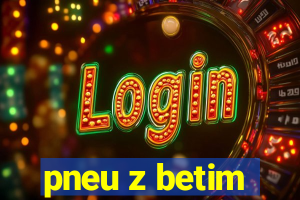 pneu z betim